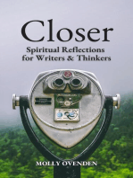 Closer: Spiritual Reflections for Writers & Thinkers