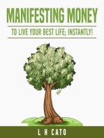 Manifesting Money To Live Your Best Life: Instantly