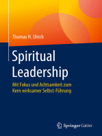 Spiritual Leadership: Mit Fokus und Achtsamkeit zum Kern wirksamer Selbst-Führung