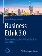 Business Ethik 3.0: Die neue integrale Ethik aus der Sicht eines CEOs