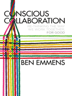 Conscious Collaboration: Re-Thinking The Way We Work Together, For Good