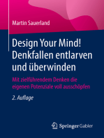 Design Your Mind! Denkfallen entlarven und überwinden: Mit zielführendem Denken die eigenen Potenziale voll ausschöpfen