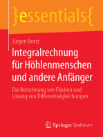 Integralrechnung für Höhlenmenschen und andere Anfänger: Die Berechnung von Flächen und Lösung von Differentialgleichungen