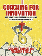 Coaching for Innovation: Tools and Techniques for Encouraging New Ideas in the Workplace