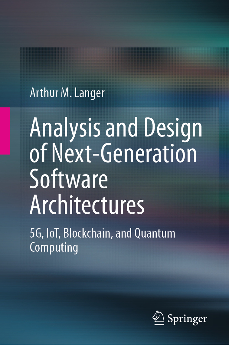 Analysis and Design of Next-Generation Software Architectures by Arthur M.  Langer - Ebook | Scribd