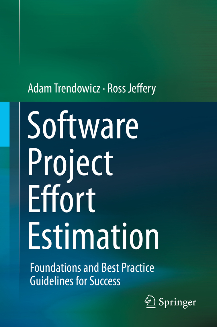 Software Project Effort Estimation by Adam Trendowicz, Ross Jeffery ...