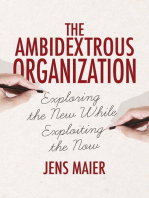 The Ambidextrous Organization: Exploring the New While Exploiting the Now