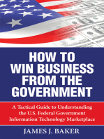 How to Win Business from the Government: A Tactical Guide to Understanding the U.S. Federal Government Information Technology Marketplace