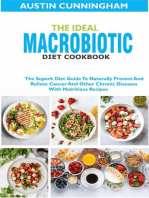 The Ideal Macrobiotic Diet Cookbook; The Superb Diet Guide To Naturally Prevent And Relieve Cancer And Other Chronic Diseases With Nutritious Recipes