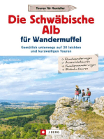 Die Schwäbische Alb für Wandermuffel: Gemütlich unterwegs auf 30 leichten und kurzweiligen Touren