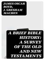 A Brief Bible History: A Survey of the Old and New Testaments