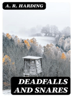 Deadfalls and Snares: A Book of Instruction for Trappers About These and Other Home-Made Traps