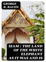 Siam : The Land of the White Elephant as It Was and Is