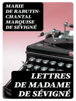 Lettres de Madame de Sévigné: Précédées d'une notice sur sa vie et du traité sur le style épistolaire de Madame de Sévigné