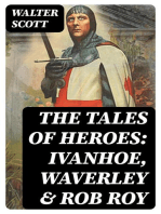 The Tales of Heroes: Ivanhoe, Waverley & Rob Roy
