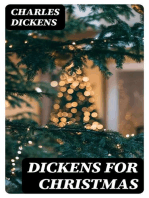 Dickens for Christmas: 30 Christmas Classics: A Christmas Carol, The Battle of Life, The Chimes, Oliver Twist, Great Expectations, Doctor Marigold, The Holly-Tree, The Child's Story, Great Expectations...