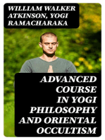 Advanced Course in Yogi Philosophy and Oriental Occultism: Light On The Path, Spiritual Consciousness, The Voice Of Silence, Karma Yoga, Gnani Yoga, Bhakti Yoga, Dharma, Riddle Of The Universe, Matter And Force & Mind And Spirit