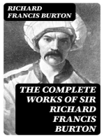 The Complete Works of Sir Richard Francis Burton: 1001 Nights, Kama Sutra, First Footsteps in East Africa, Perfumed Garden, Pilgrimage to Al-Madinah & Meccah and Book of Swords