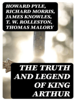 The Truth and Legend of King Arthur