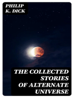 The Collected Stories of Alternate Universe: Collected Tales of Alternate Universe