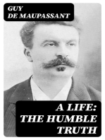 A Life: The Humble Truth: Must Read Classics