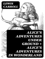 Alice's Adventures Under Ground + Alice's Adventures in Wonderland: Illustrated Edition