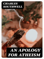 An Apology for Atheism: Addressed to Religious Investigators of Every Denomination / by One of Its Apostles