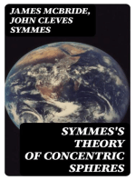 Symmes's Theory of Concentric Spheres: Demonstrating that the Earth is hollow, habitable within, and widely open about the poles