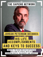 Jordan Peterson Decoded: His Life, Accomplishments And Keys To Success: Unravel The Man Who Has Captivated Millions Of People With His Paradigm Shifts, Philosophy And Audacity