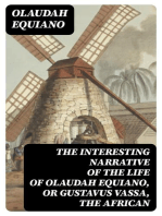 The Interesting Narrative of the Life of Olaudah Equiano, Or Gustavus Vassa, The African: Written By Himself