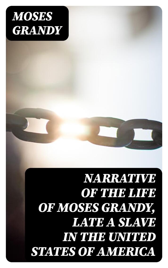 Narrative of the Life of Moses Grandy, Late a Slave in the United