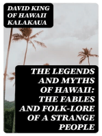 The Legends and Myths of Hawaii: The fables and folk-lore of a strange people