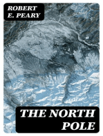 The North Pole: Its Discovery in 1909 under the auspices of the Peary Arctic Club