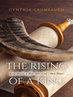 The Rising of a King: King David, a Man After God's Own Heart