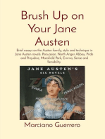 Brush Up on Your Jane Austen: Brief essays on the Austen family, style and technique in Jane Austen novels: Persuasion, North Anger Abbey, Pride and Prejudice, Mansfield Park, Emma, Sense and Sensibility