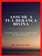 Assume A Tua Herança Divina: Tu podes Ser, Ter e Fazer tudo no que te focares