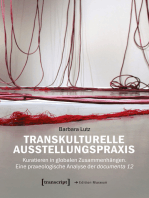 Transkulturelle Ausstellungspraxis: Kuratieren in globalen Zusammenhängen. Eine praxeologische Analyse der documenta 12