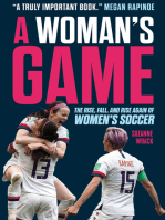 A Woman's Game: The Rise, Fall, and Rise Again of Women's Soccer