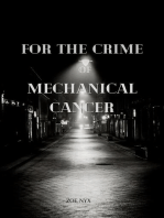 For the Crime of Mechanical Cancer