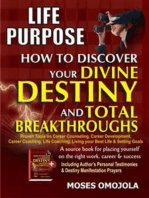 Life Purpose: How To Discover Your Divine Destiny And Total Breakthroughs - Proven Tools On Career Counseling, Career Development, Career Coaching, Life Coaching, Living Your Best Life & Setting Goals