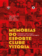 Memórias do Esporte Clube Vitória: A história rubro-negra contada por seus personagens