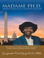 Madame Ph.D.: Growing up Black in Dc and Beating the Odds: Nettie’s Dc Story of Perseverance, Hope, and Determination (Phd)