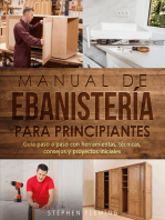 Manual de ebanistería para principiantes: Guía paso a paso con herramientas, técnicas, consejos y proyectos iniciales
