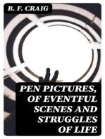 Pen Pictures, of Eventful Scenes and Struggles of Life