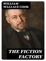The Fiction Factory: Being the experience of a writer who, for twenty-two years, has kept a story-mill grinding successfully