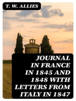Journal in France in 1845 and 1848 with Letters from Italy in 1847: Of Things and Persons Concerning the Church and Education