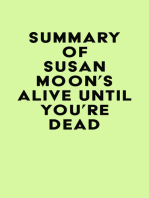 Summary of Susan Moon's Alive Until You're Dead