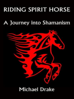 Riding Spirit Horse: A Journey into Shamanism