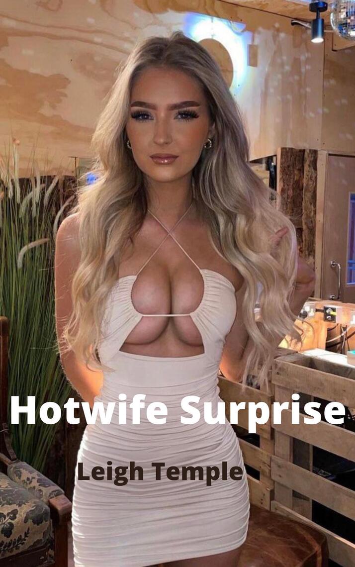 Hotwife Surprise by Leigh Temple