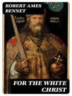 For the White Christ: A Story of the Days of Charlemagne